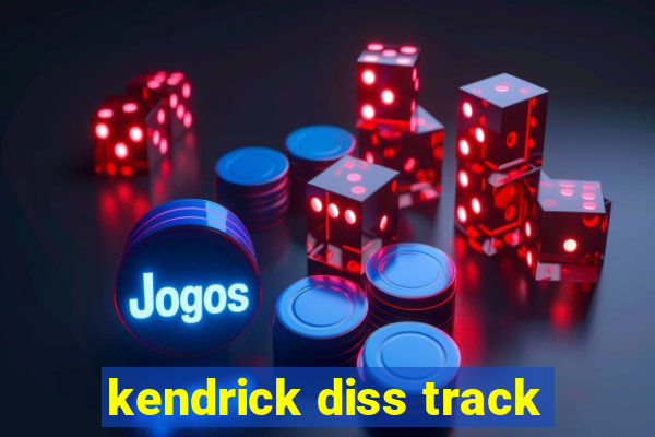 kendrick diss track